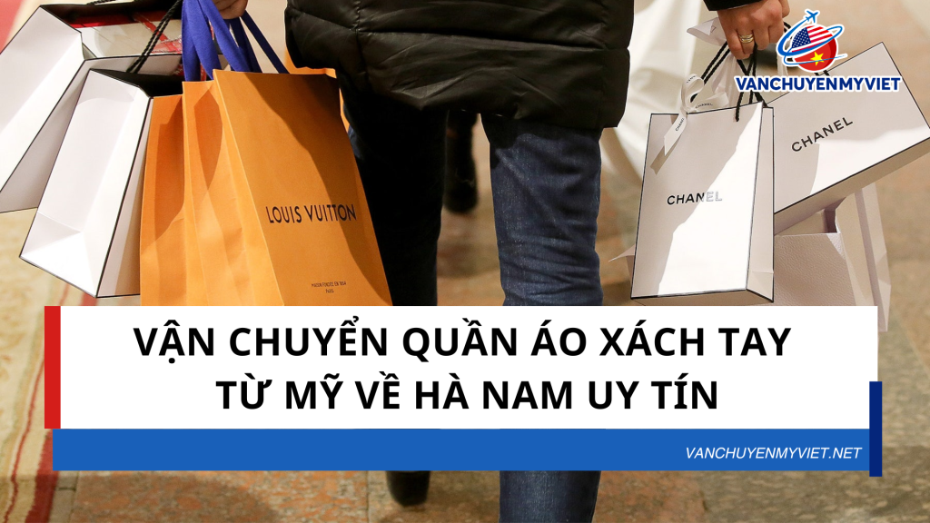 Vận chuyển quần áo xách tay từ Mỹ về Hà Nam uy tín