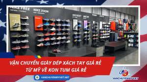 Vận chuyển giày dép xách tay giá rẻ từ Mỹ về Kon Tum giá rẻ