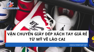 Vận chuyển giày dép xách tay giá rẻ từ Mỹ về Lào Cai