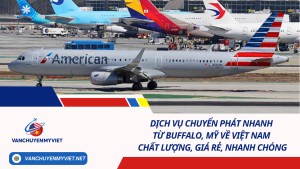 Dịch vụ chuyển phát nhanh từ Buffalo, Mỹ về Việt Nam chất lượng, giá rẻ, nhanh chóng
