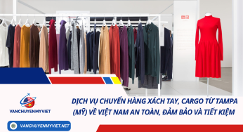 Dịch vụ chuyển hàng xách tay, cargo từ Tampa (Mỹ) về Việt Nam an toàn, đảm bảo và tiết kiệm