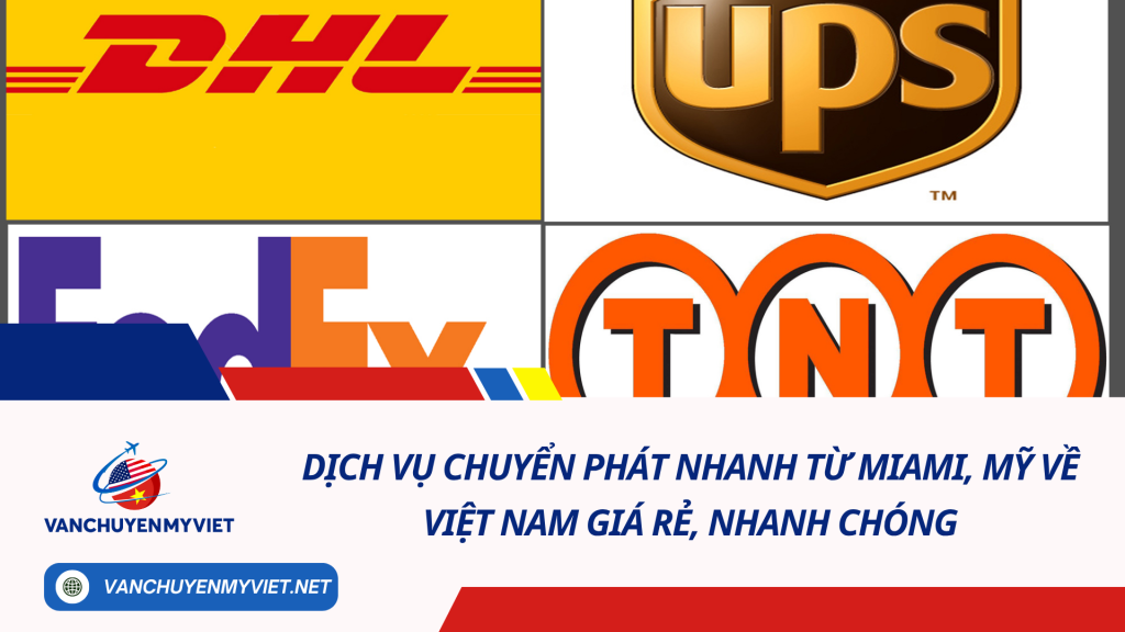 Dịch vụ chuyển phát nhanh từ Miami, Mỹ về Việt Nam giá rẻ, nhanh chóng