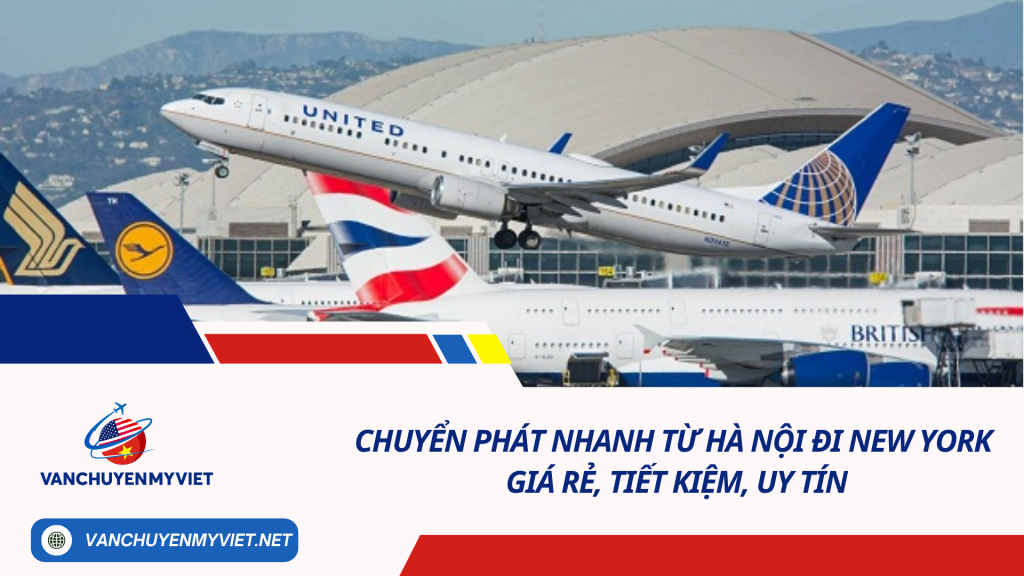 Chuyển phát nhanh từ Hà Nội đi New York giá rẻ, tiết kiệm, uy tín