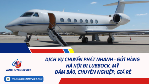 Dịch vụ chuyển phát nhanh - gửi hàng Hà Nội đi Lubbock, Mỹ đảm bảo, chuyên nghiệp, giá rẻ
