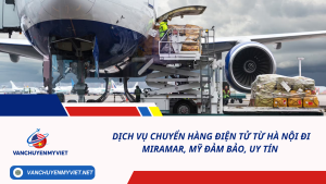 Dịch vụ chuyển hàng điện tử từ Hà Nội đi Miramar, Mỹ đảm bảo, uy tín 