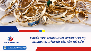 Chuyển phát nhanh hàng trang sức giá trị cao từ Hà Nội đi Hampton, Mỹ uy tín, đảm bảo, tiết kiệm