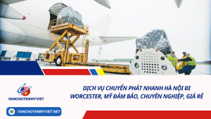 Dịch vụ chuyển phát nhanh Hà Nội đi Worcester, Mỹ đảm bảo, chuyên nghiệp, giá rẻ
