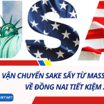 Vận chuyển sake sấy từ Massachusetts về Đồng Nai tiết kiệm 2024