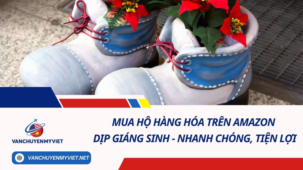 Mua hộ hàng hóa trên Amazon dịp Giáng Sinh - Nhanh chóng, tiện lợi