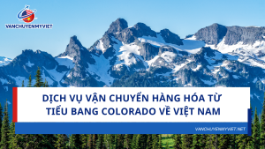 Dịch vụ vận chuyển hàng hóa từ tiểu bang Colorado về Việt Nam