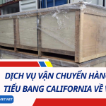 Dịch vụ vận chuyển hàng hóa từ tiểu bang California về Việt Nam