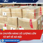 Dịch vụ vận chuyển hàng số lượng lớn từ Mỹ về Hà Nội