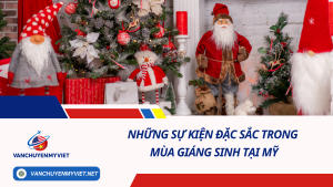 Những Sự Kiện Đặc Sắc Trong Mùa Giáng Sinh Tại Mỹ