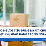 Vì sao người tiêu dùng Mỹ ưa chuộng dịch vụ giao hàng trong ngày?