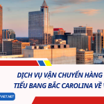 Dịch vụ vận chuyển hàng hóa từ tiểu bang Bắc Carolina về Việt Nam