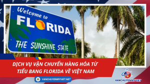 Dịch vụ vận chuyển hàng hóa từ tiểu bang Florida về Việt Nam