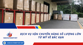 Dịch Vụ Vận Chuyển Hàng Số Lượng Lớn Từ Mỹ Về Bắc Kạn