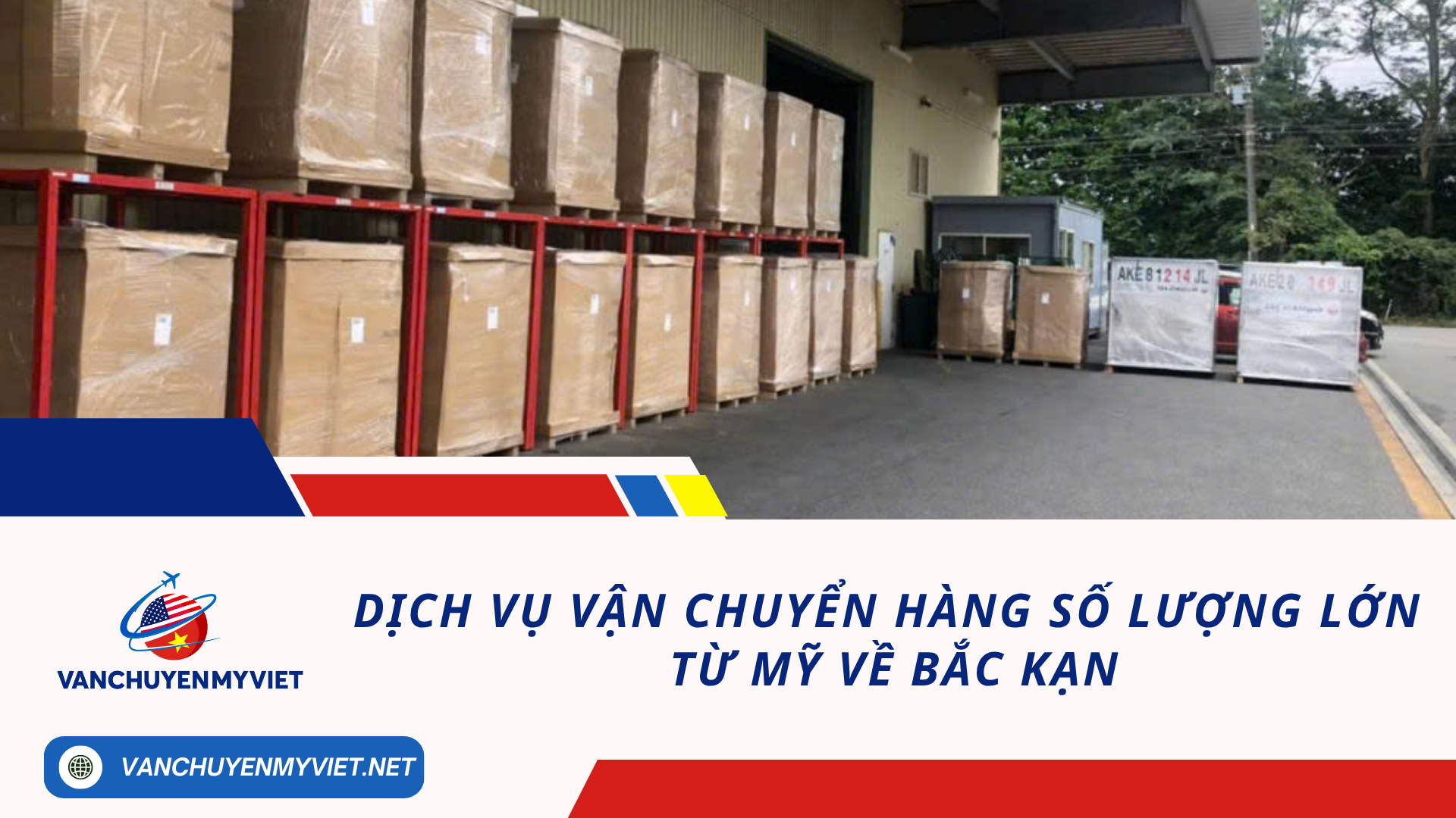Dịch Vụ Vận Chuyển Hàng Số Lượng Lớn Từ Mỹ Về Bắc Kạn Dịch Vụ Vận Chuyển Hàng Số Lượng Lớn Từ Mỹ Về Bắc Kạn