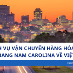 Dịch vụ vận chuyển hàng hóa từ tiểu bang Nam Carolina về Việt Nam nhanh chóng, an toàn