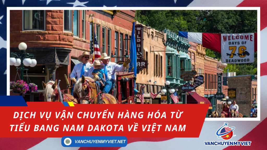 Dịch vụ vận chuyển hàng hóa từ tiểu bang Nam Dakota về Việt Nam uy tín, nhanh chóng