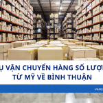 Dịch Vụ Vận Chuyển Hàng Số Lượng Lớn Từ Mỹ Về Bình Thuận