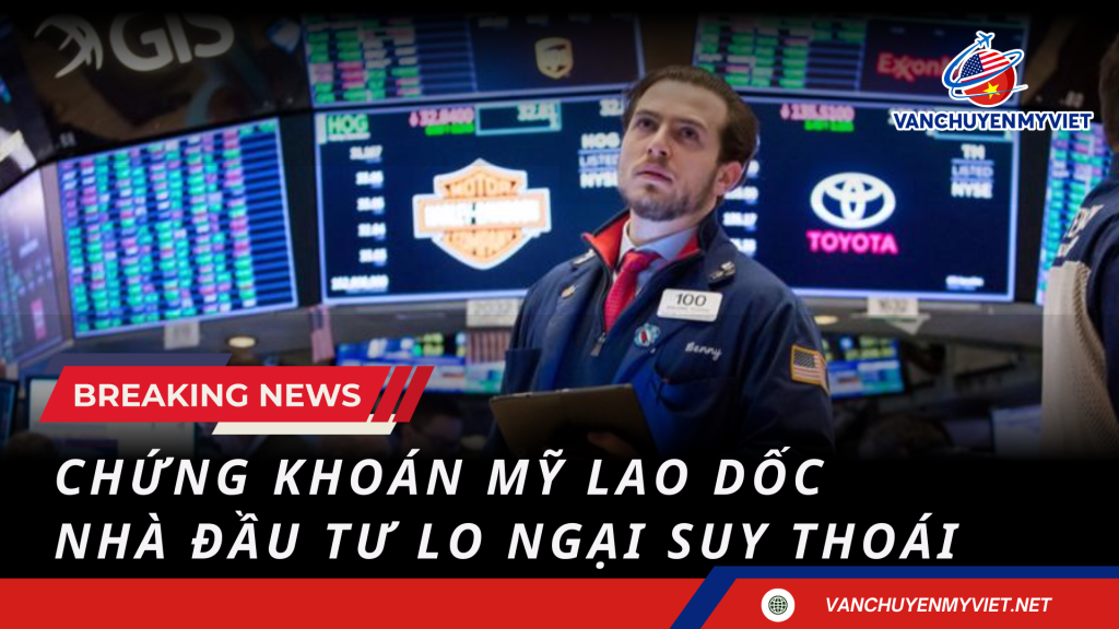 Chứng khoán Mỹ lao dốc, nhà đầu tư lo ngại suy thoái