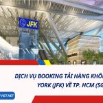 Dịch Vụ Booking Tải Hàng Không Từ New York (JFK) Về TP. HCM (SGN)