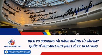 Dịch Vụ Booking Tải Hàng Không Từ Philadelphia (PHL) Về TP. HCM (SGN)