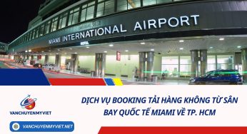 Dịch Vụ Booking Tải Hàng Không Từ Sân Bay Quốc Tế Miami Về TP. HCM