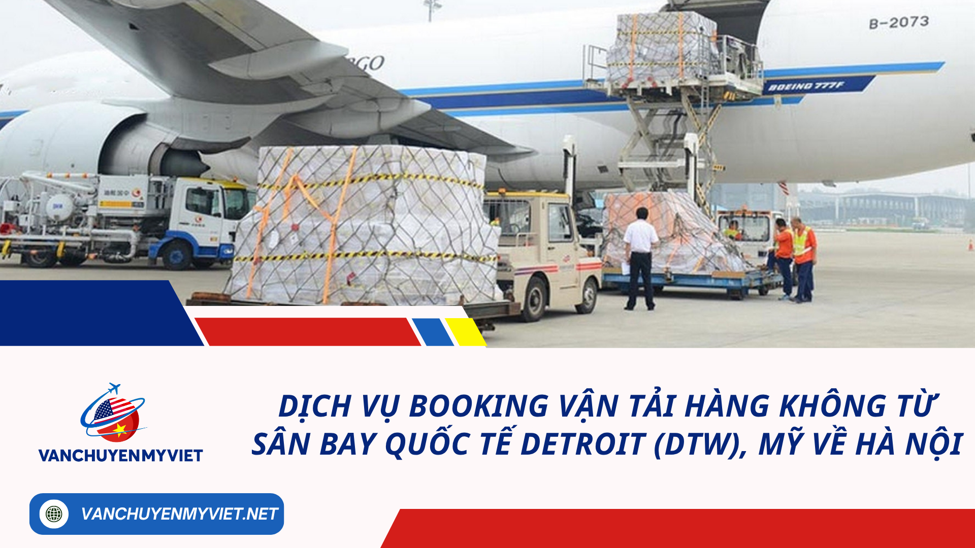 Dịch Vụ Booking Vận Tải Hàng Không Từ Sân Bay Quốc Tế Detroit (DTW), Mỹ Về Hà Nội Dịch Vụ Booking Vận Tải Hàng Không Từ Sân Bay Quốc Tế Detroit (DTW), Mỹ Về Hà Nội