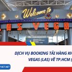 Dịch vụ booking tải hàng không từ Las Vegas (LAS) về TP.HCM (SGN)
