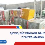 DỊCH VỤ GỬI HÀNG HÓA SỐ LƯỢNG LỚN TỪ MỸ VỀ HÒA BÌNH SỐ 1