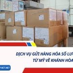 DỊCH VỤ GỬI HÀNG HÓA SỐ LƯỢNG LỚN TỪ MỸ VỀ KHÁNH HÒA SỐ 1
