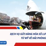 DỊCH VỤ GỬI HÀNG HÓA SỐ LƯỢNG LỚN TỪ MỸ VỀ HẢI PHÒNG