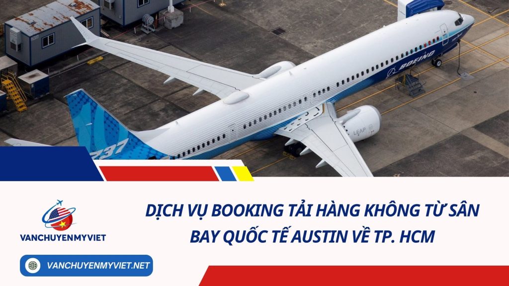 Dịch Vụ Booking Tải Hàng Không Từ Sân Bay Quốc Tế Austin Về TP. HCM
