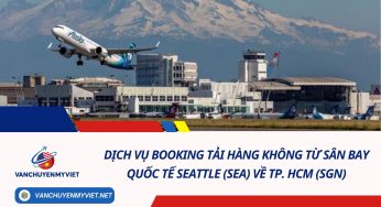 Dịch vụ booking tải hàng không từ sân bay quốc tế Seattle (SEA) về TP. HCM (SGN)