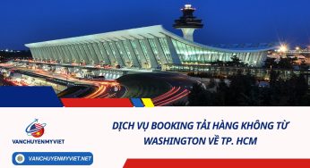 Dịch Vụ Booking Tải Hàng Không Từ Washington Về TP. HCM