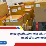 DỊCH VỤ GỬI HÀNG HÓA SỐ LƯỢNG LỚN TỪ MỸ VỀ THANH HÓA SỐ 1