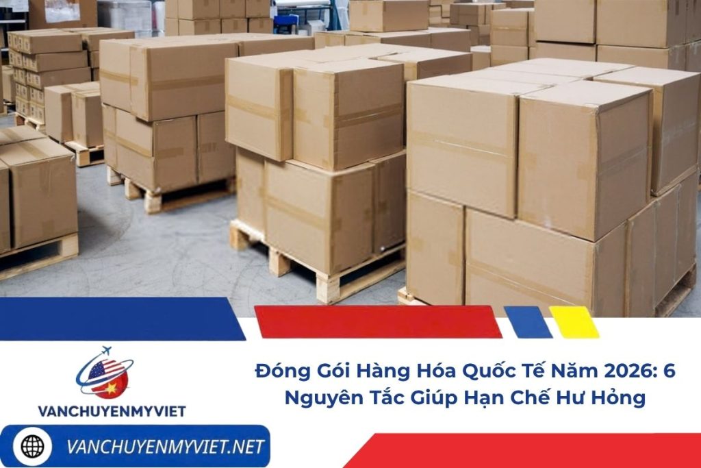 Đóng gói hàng hóa đúng cách giúp hạn chế hư hỏng khi vận chuyển quốc tế.