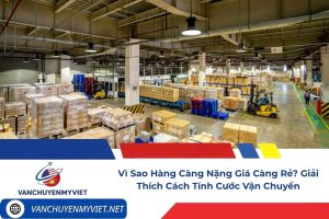 Giải thích vì sao hàng càng nặng thì giá cước mỗi kg càng rẻ
