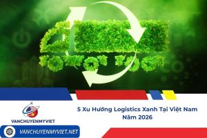 Logistics xanh tại Việt Nam 2026