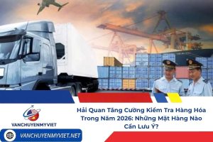 Hải Quan Tăng Cường Kiểm Tra Hàng Hóa